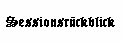 Sessionsr�ckblick